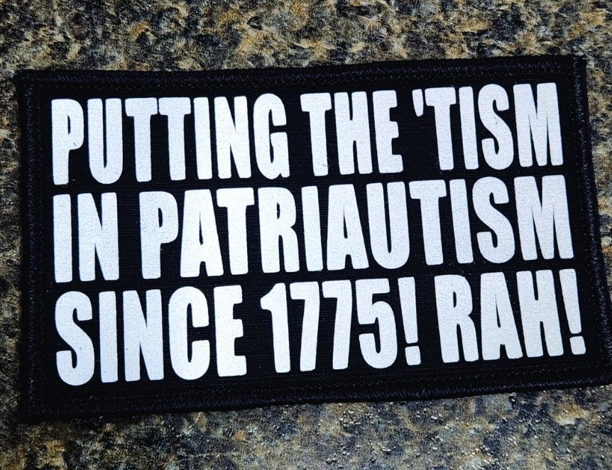 As Seen on Socials - Putting The 'Tism In PatriAUTISM Since 1775! Rah! -3x5 Patch - Black w/Reflective
