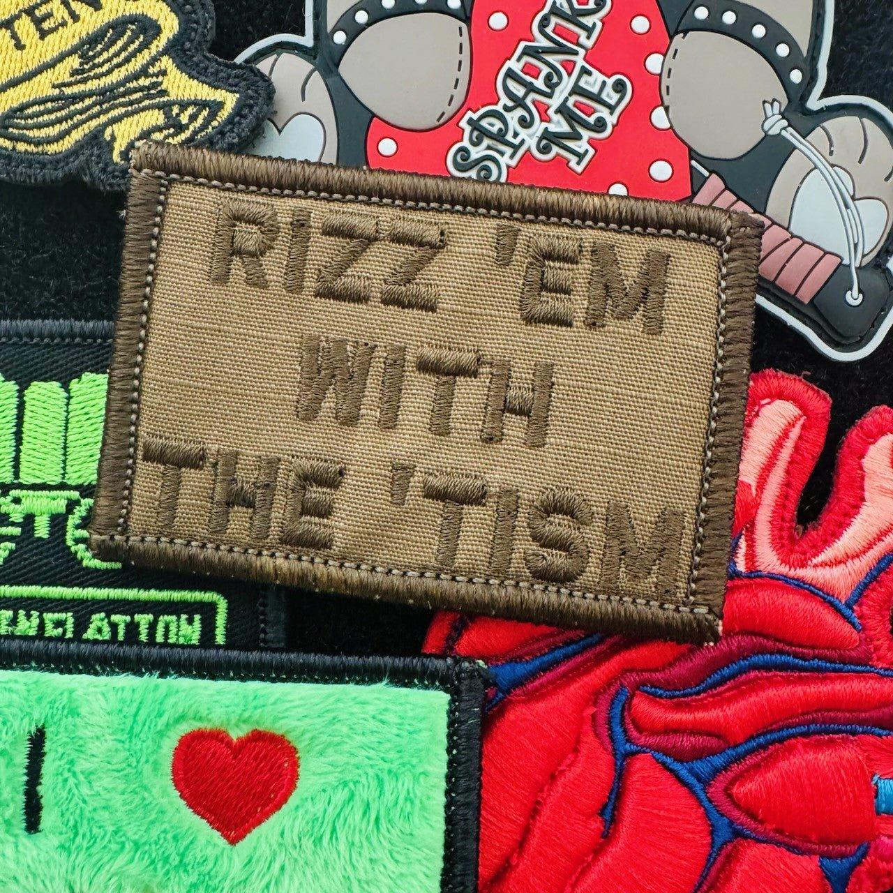 "Rizz Em With The Tism" Morale Patch – Coyote Brown Hook Backing (Original Militaria)