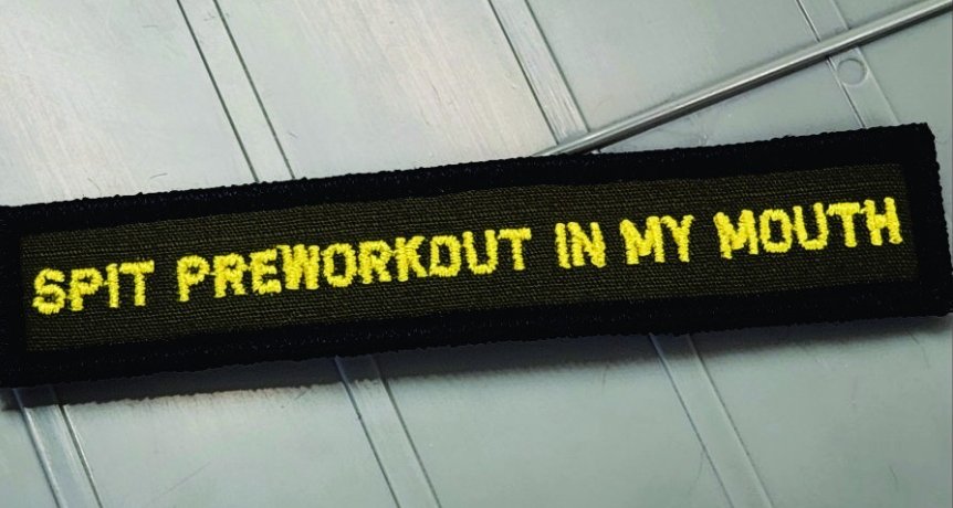 As Seen on Socials -Spit Preworkout In My Mouth -  1x5 Patch - Olive Drab w/Yellow