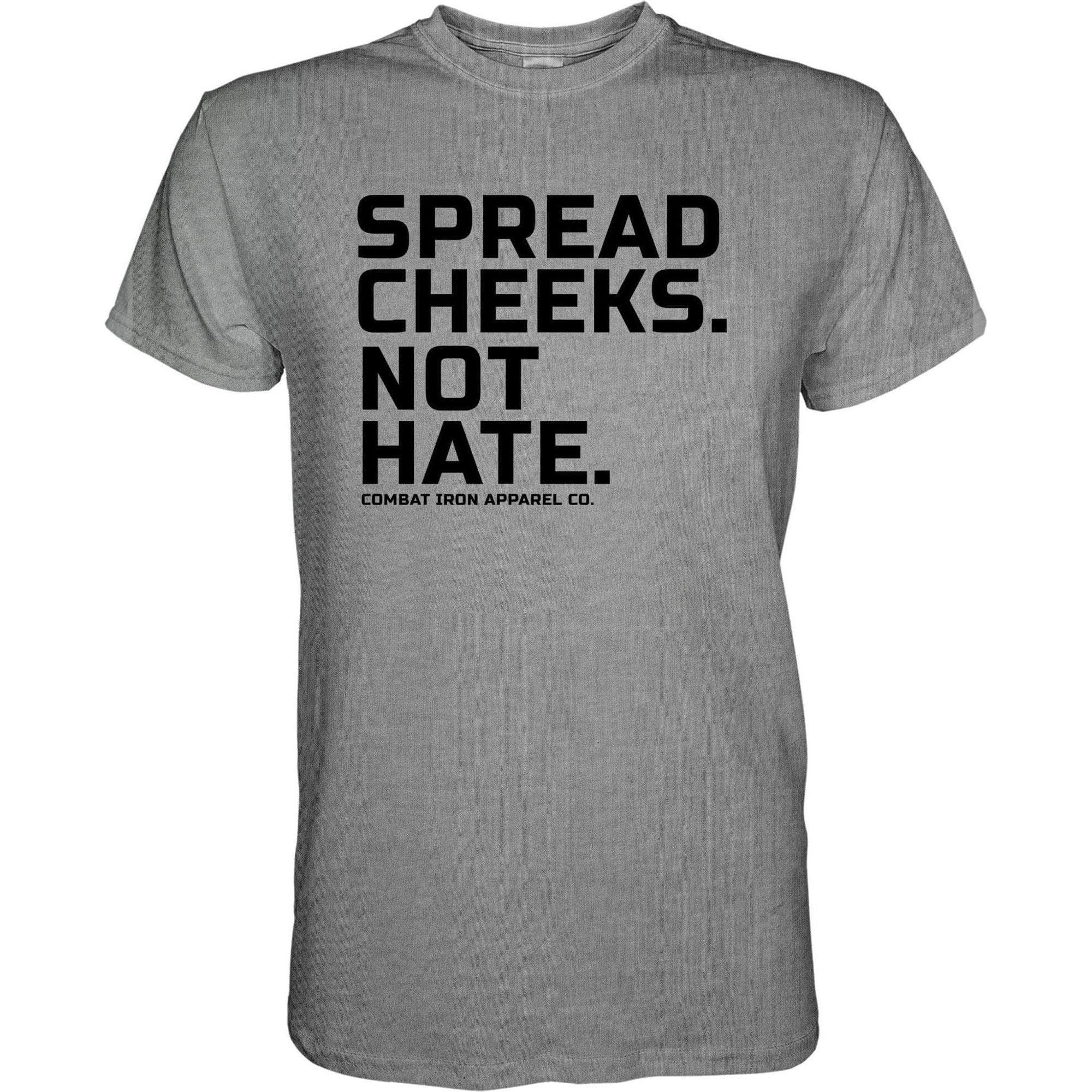 Spread Cheeks. Not Hate. Men's T-Shirt - Combat Iron Apparel Co.