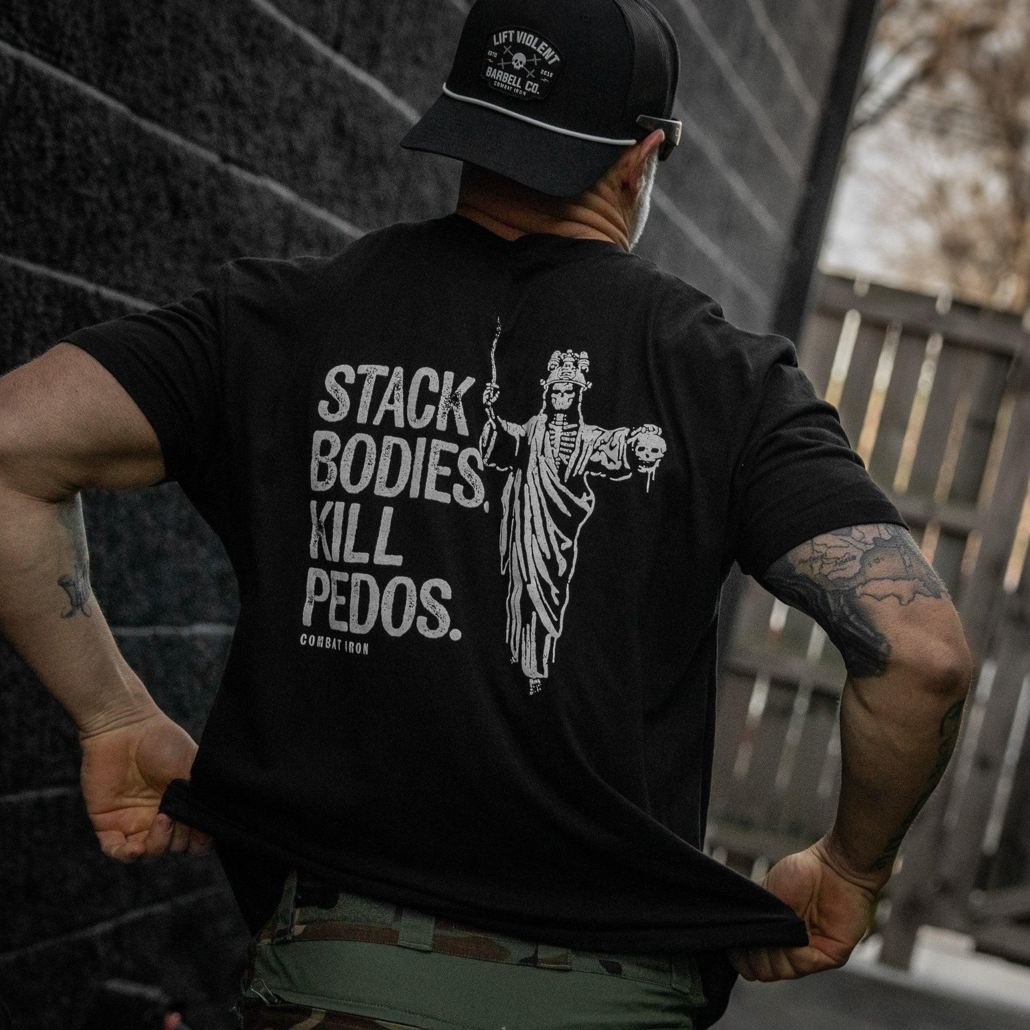 Stack Bodies. Kill Pedos. Men's T-Shirt - Combat Iron Apparel Co.