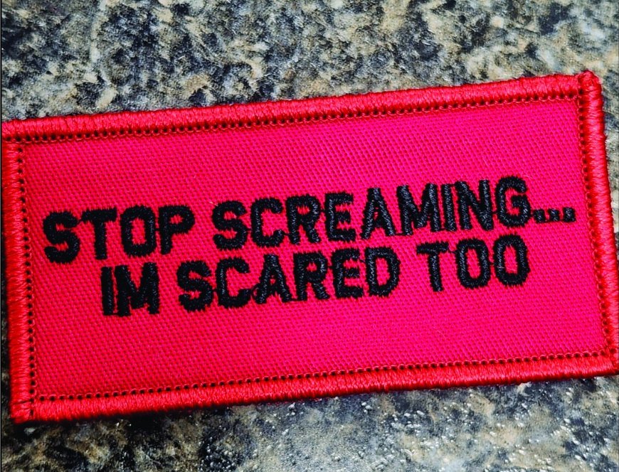 As Seen on Socials - Stop Screaming... I'm Scared Too - 2x4 Patch - Red w/Black