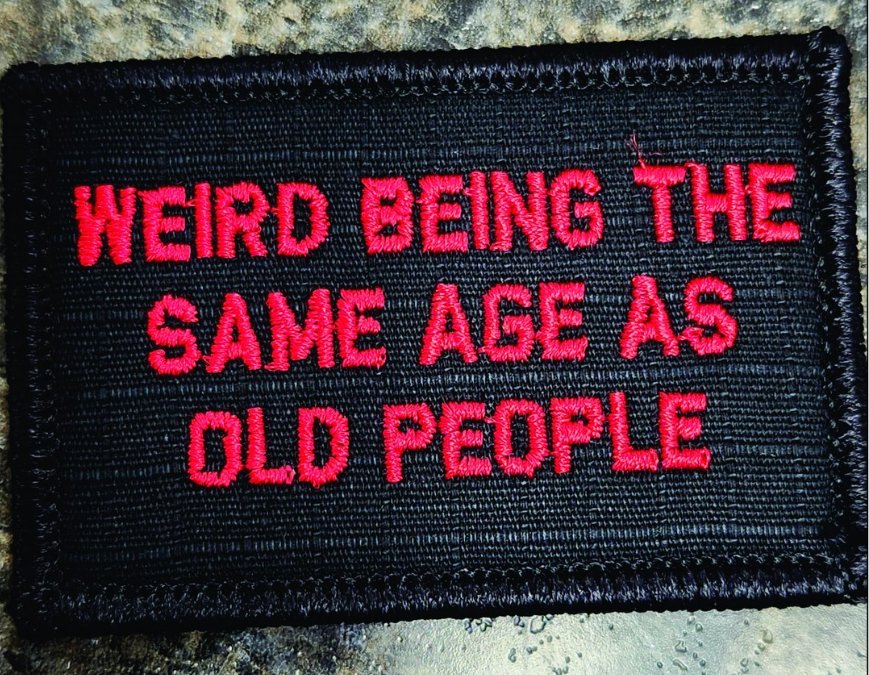 As Seen on Socials - Weird Being the Same Age as Old People - 2x3 Patch - Black w/Red