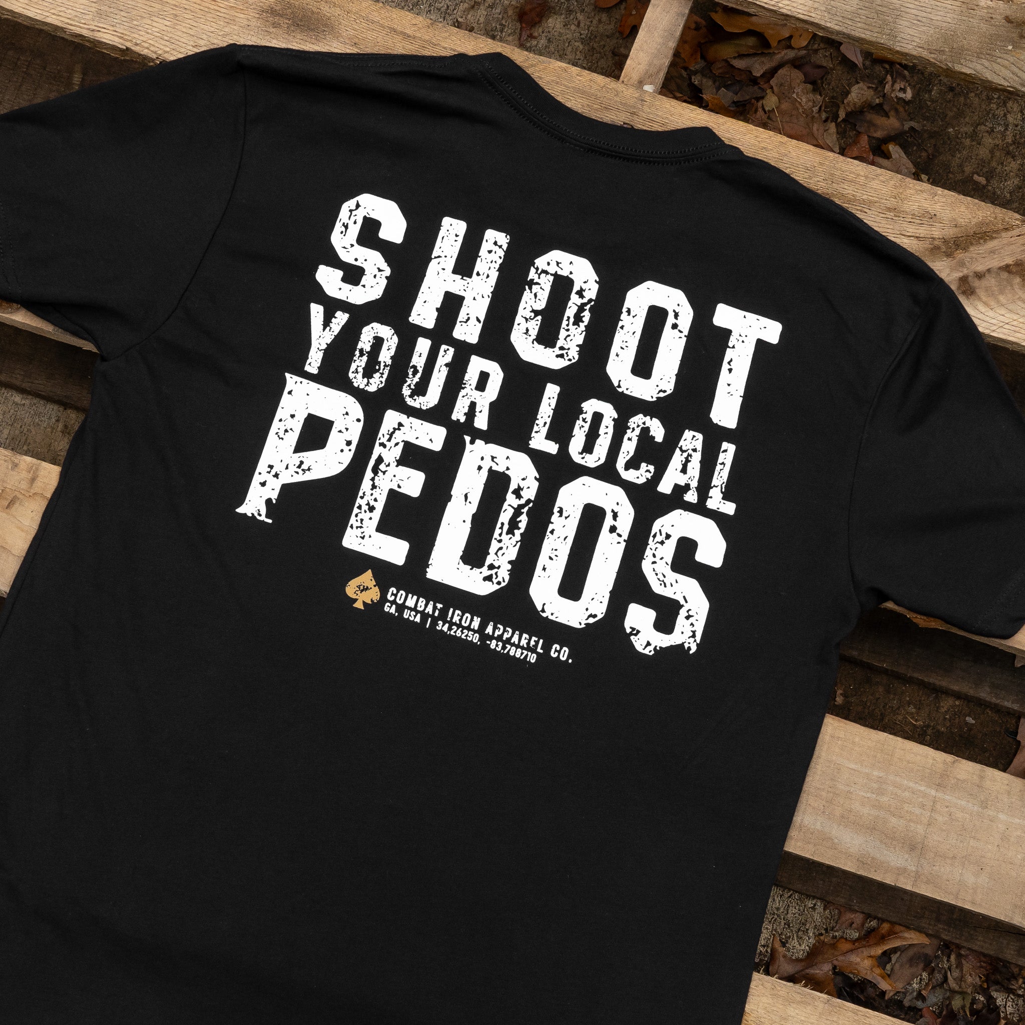 Shoot Your Local Pedos Men's T-Shirt - Combat Iron Apparel Co.