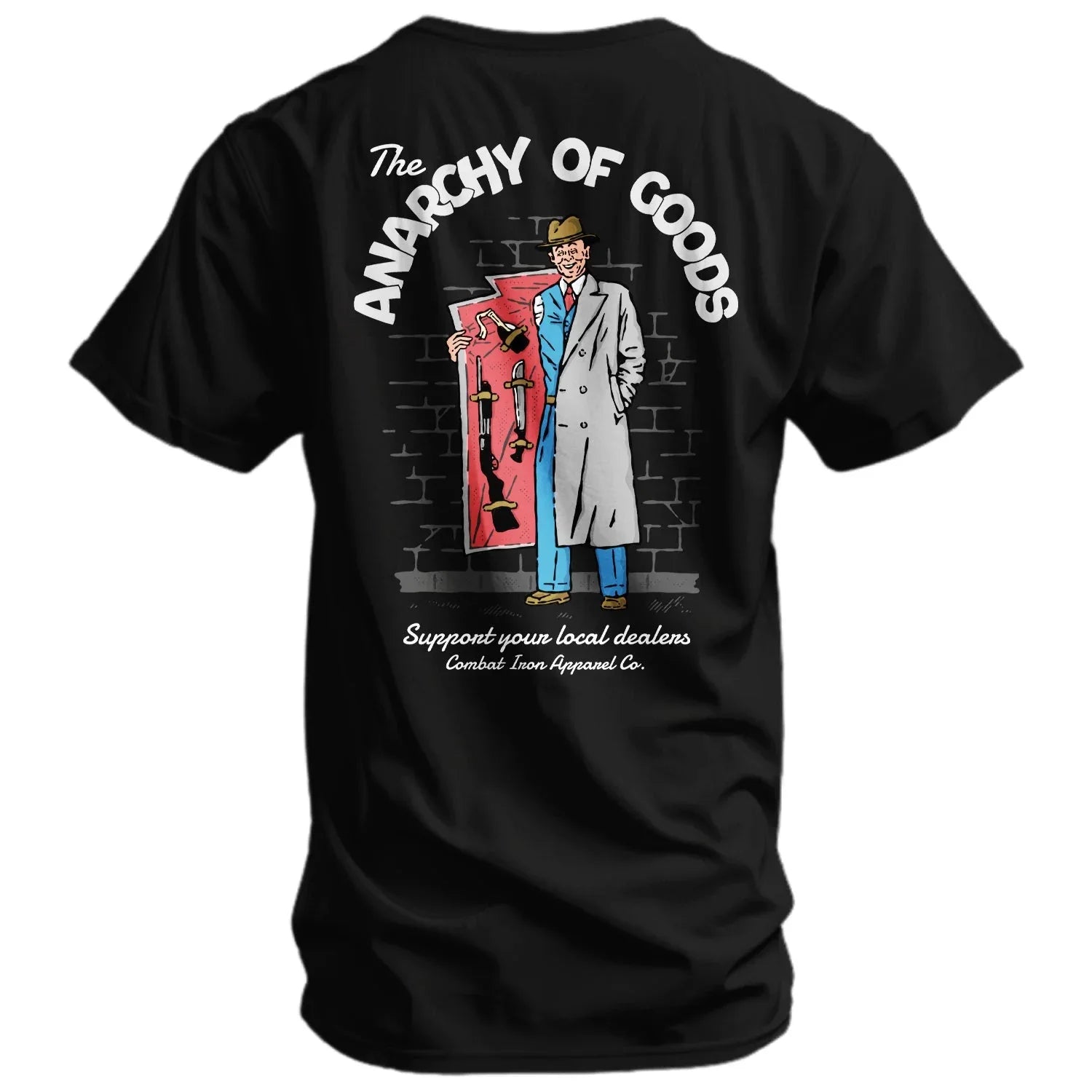 Anarchy of Goods Support your Local Dealer Men's T-Shirt - Combat Iron Apparel Co.