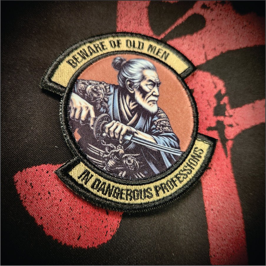 Samurai - Beware of Old Men - In Dangerous Professions -  3" Embroidered/Sublimated Patch