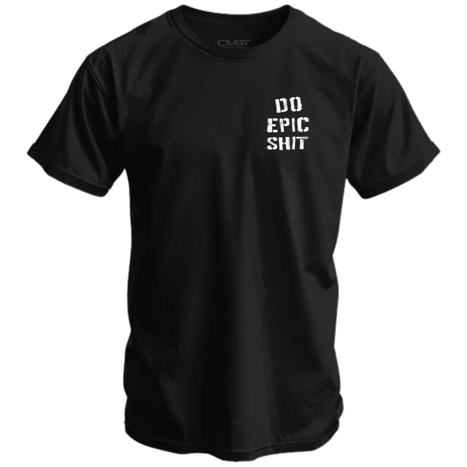 Do Epic Shit Men's T-Shirt - Combat Iron Apparel Co.