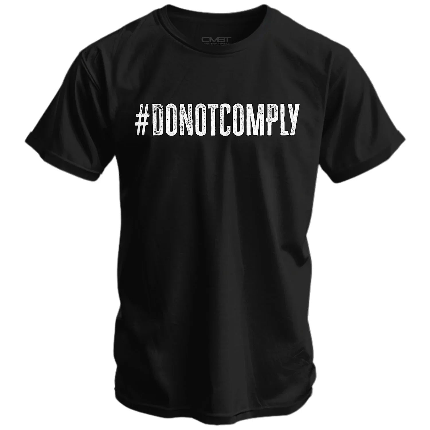 Do Not Comply Men's T-Shirt - Combat Iron Apparel Co.