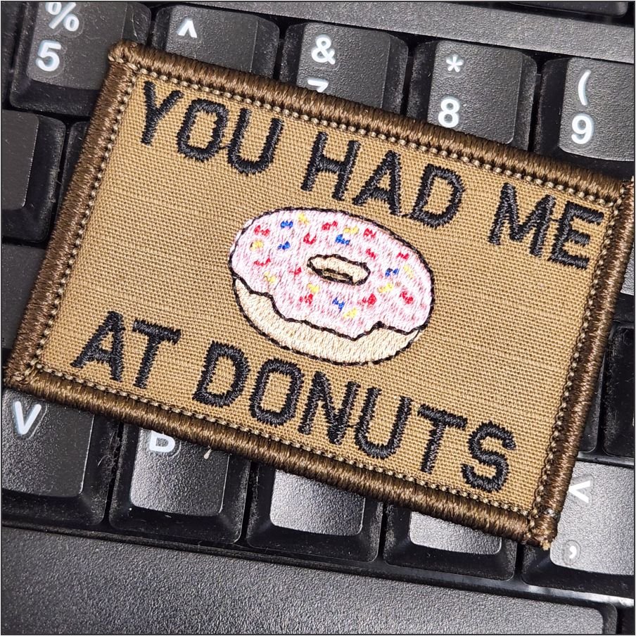 You Had Me At Donuts - 2x3 Patch - Multiple Variants