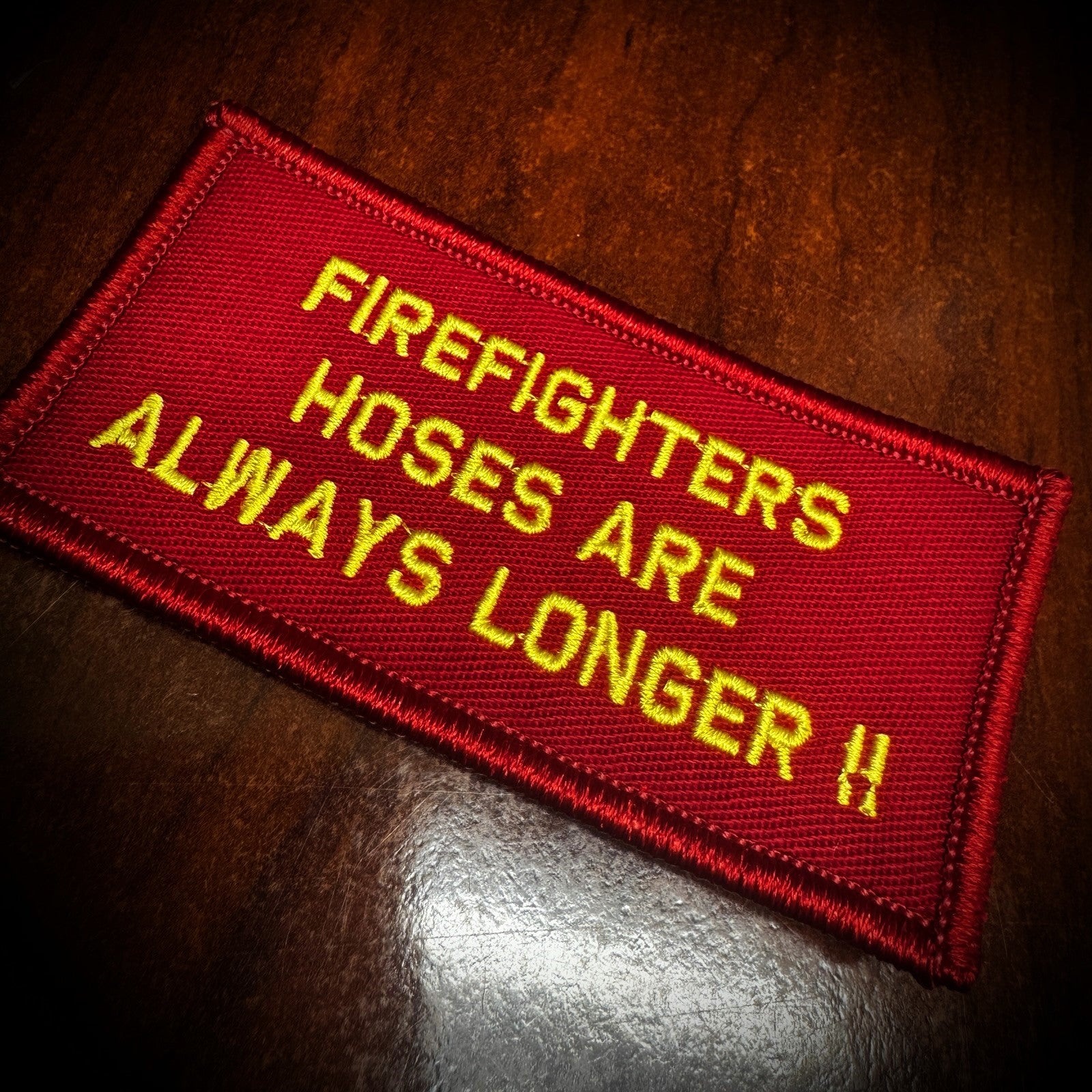Firefighters Hoses Are Always Long - 2x4 Embroidered Patch
