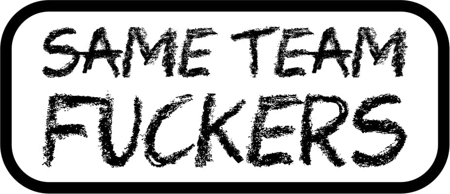 Tactical Gear Junkie Stickers Same Team Fuckers - 3.5" Sticker