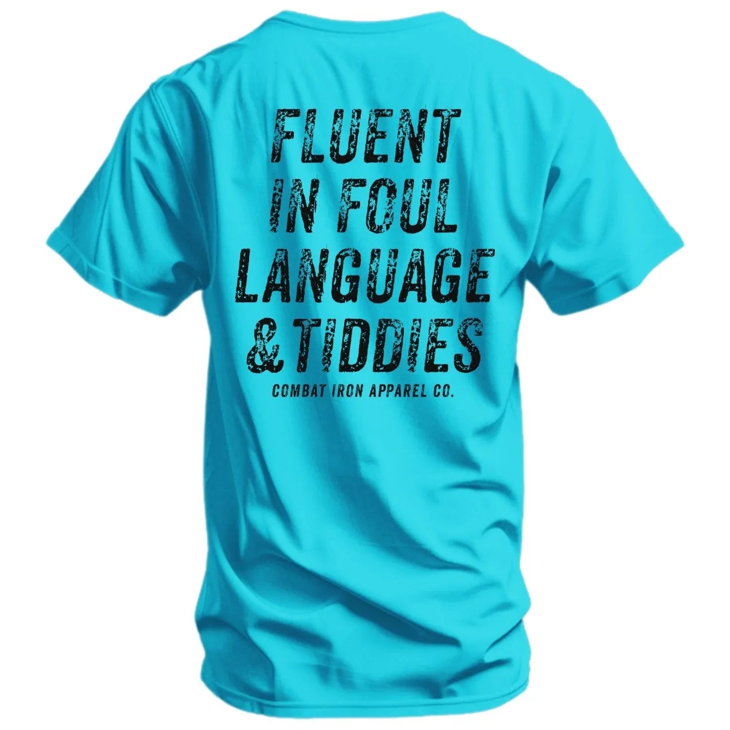 Fluent In Foul Language and Tiddies Men's T-Shirt - Combat Iron Apparel Co.