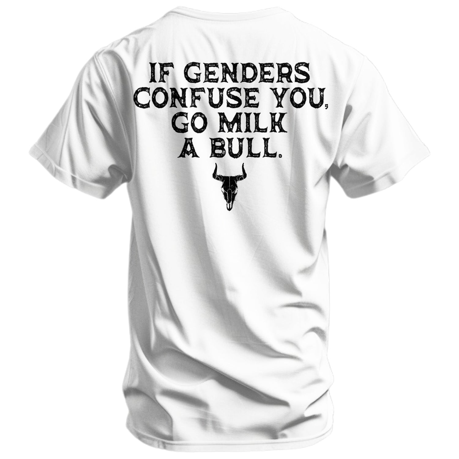 If Genders Confuse You, Go Milk a Bull Men's T-Shirt - Combat Iron Apparel Co.