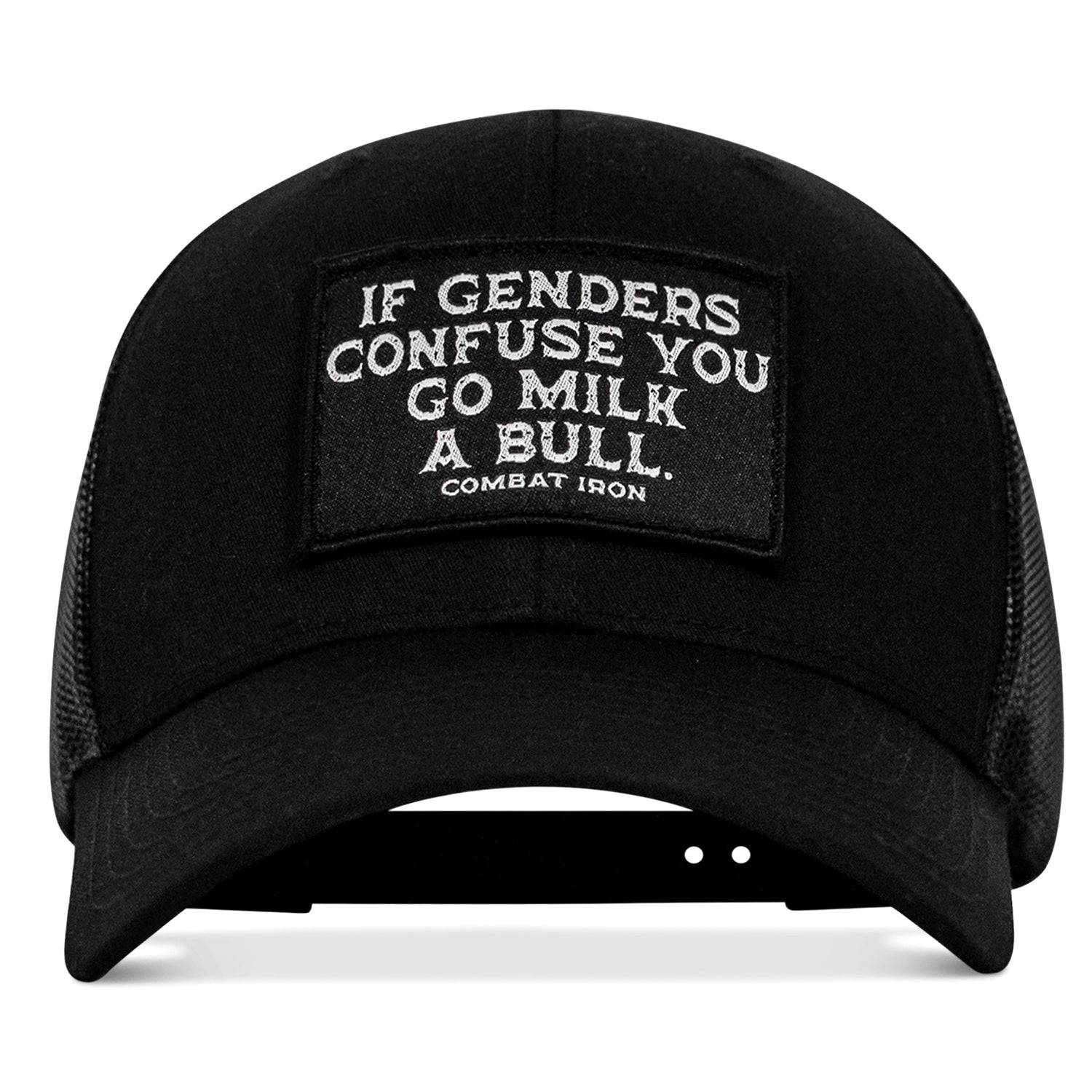 If Genders Confuse You, Go Milk A Bull Patch Snapback Hat - Combat Iron Apparel Co.