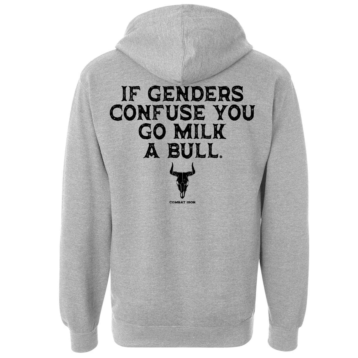 If Genders Confuse You, Go Milk a Bull Men's Hoodie - Combat Iron Apparel Co.