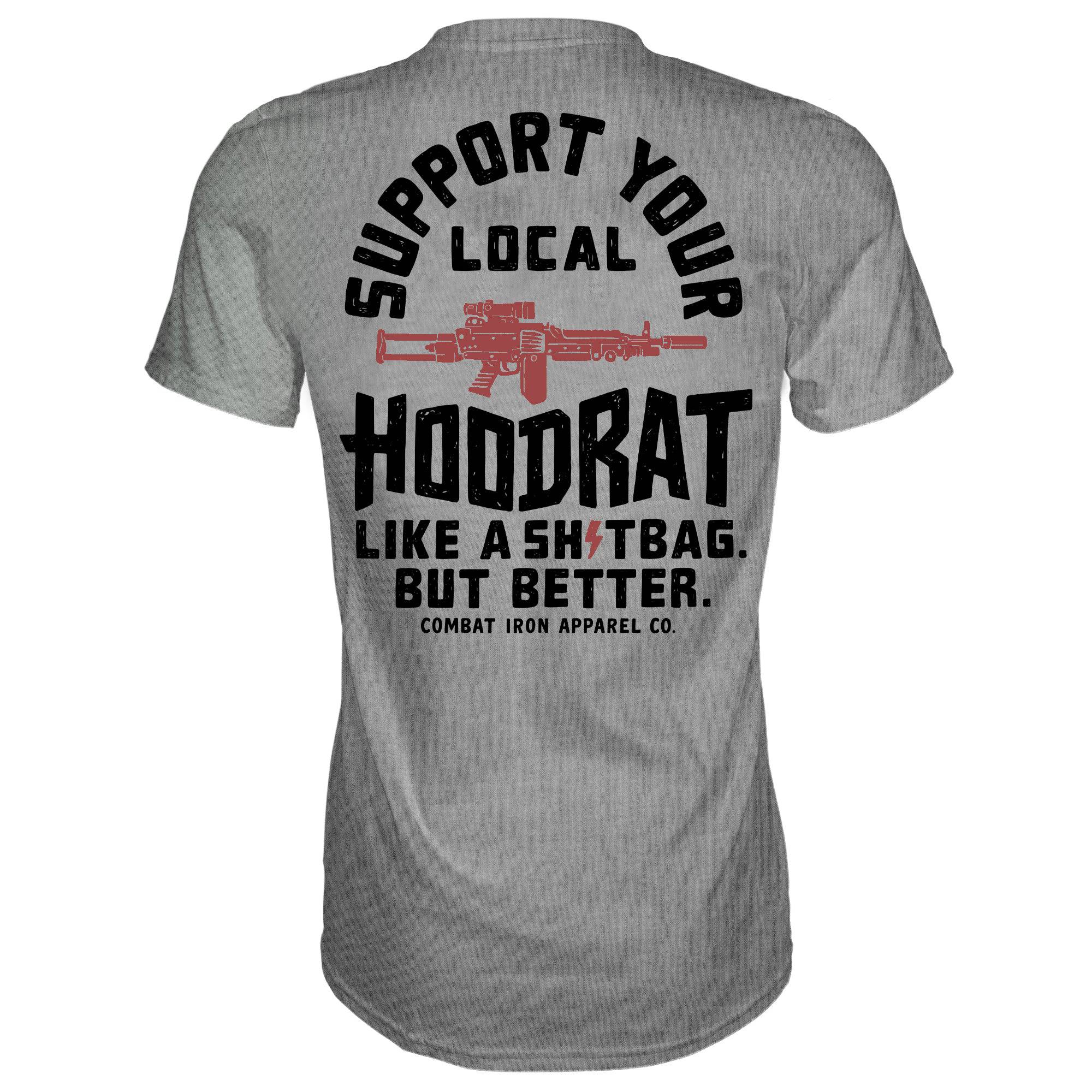 Support Your Local Hoodrat Men's T-Shirt - Combat Iron Apparel Co.