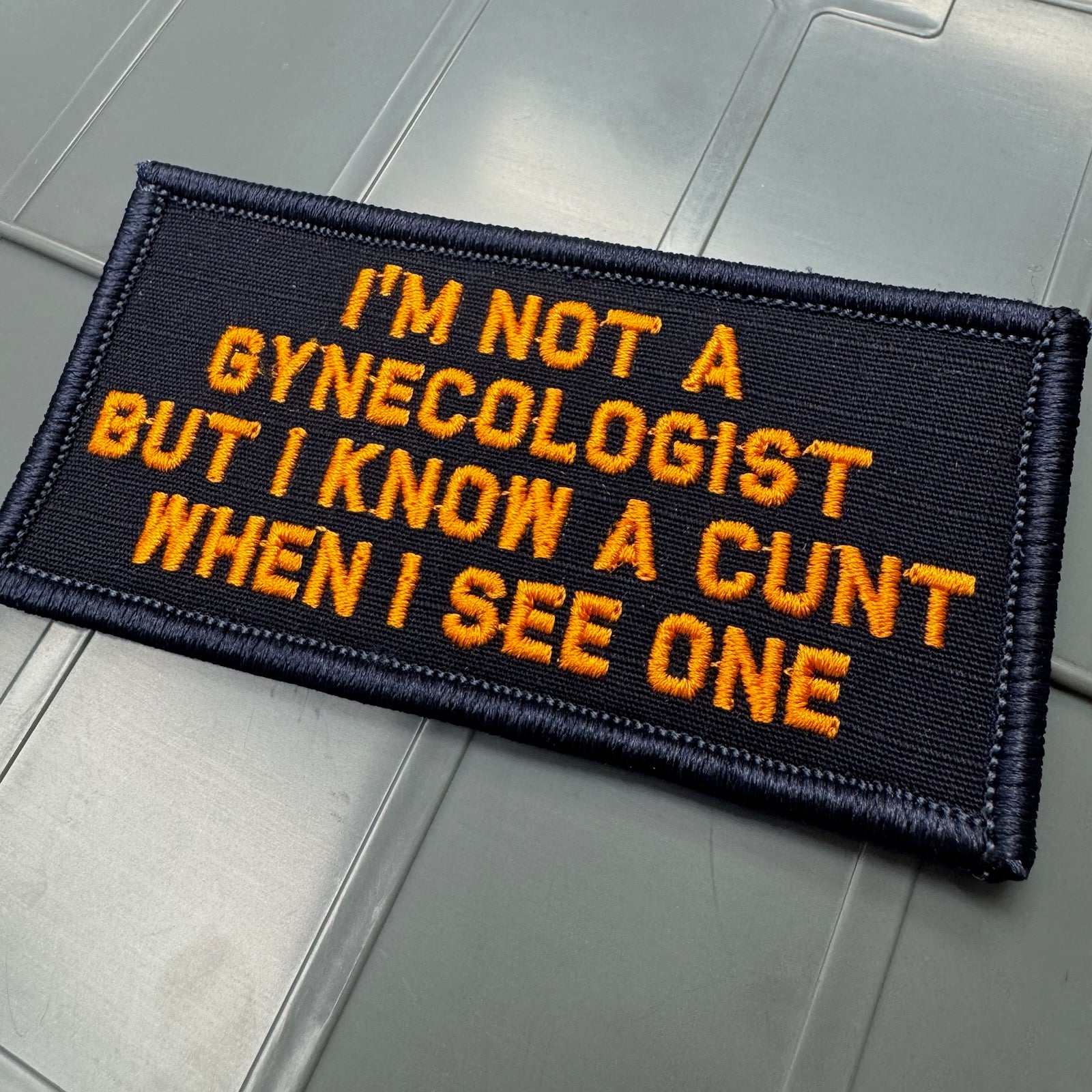 As Seen on Socials - I'm No Gynecologist But I Know A Cunt When I See One - 2x4 Patch - Navy w/Orange