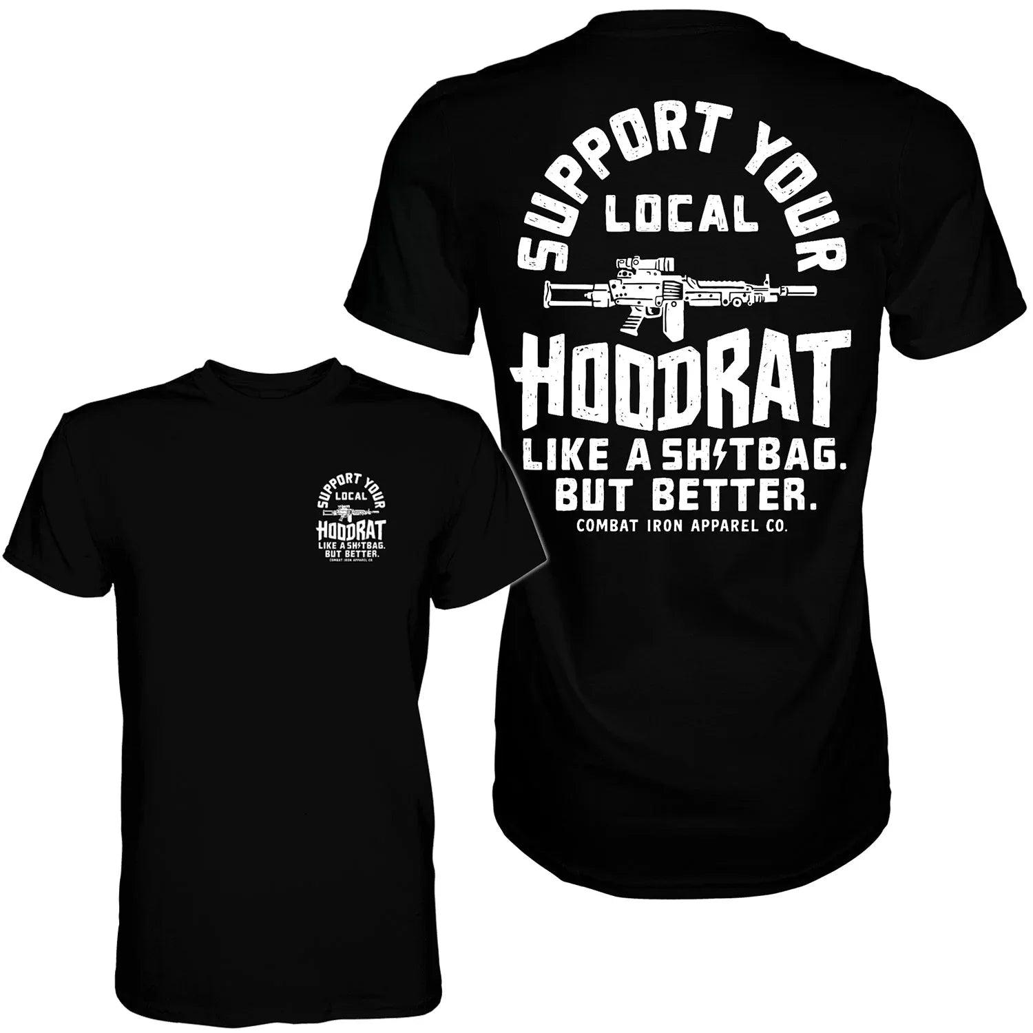 Support Your Local Hoodrat Men's T-Shirt - Combat Iron Apparel Co.