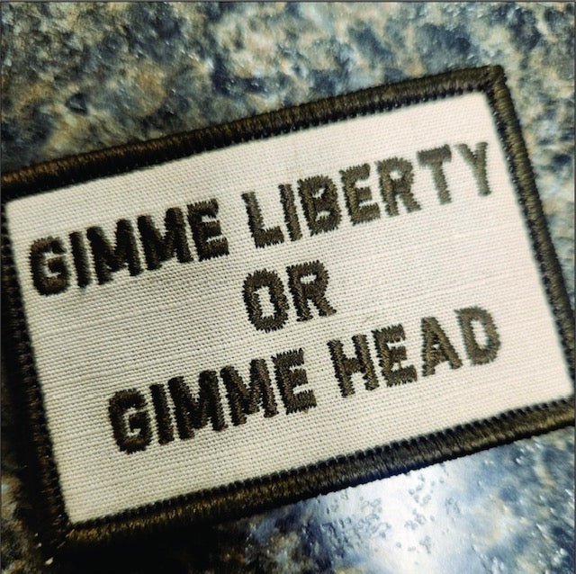 As Seen on Socials - Gimme Liberty or Gimme Head - 2x3 Patch - Desert Tan w/Coyote