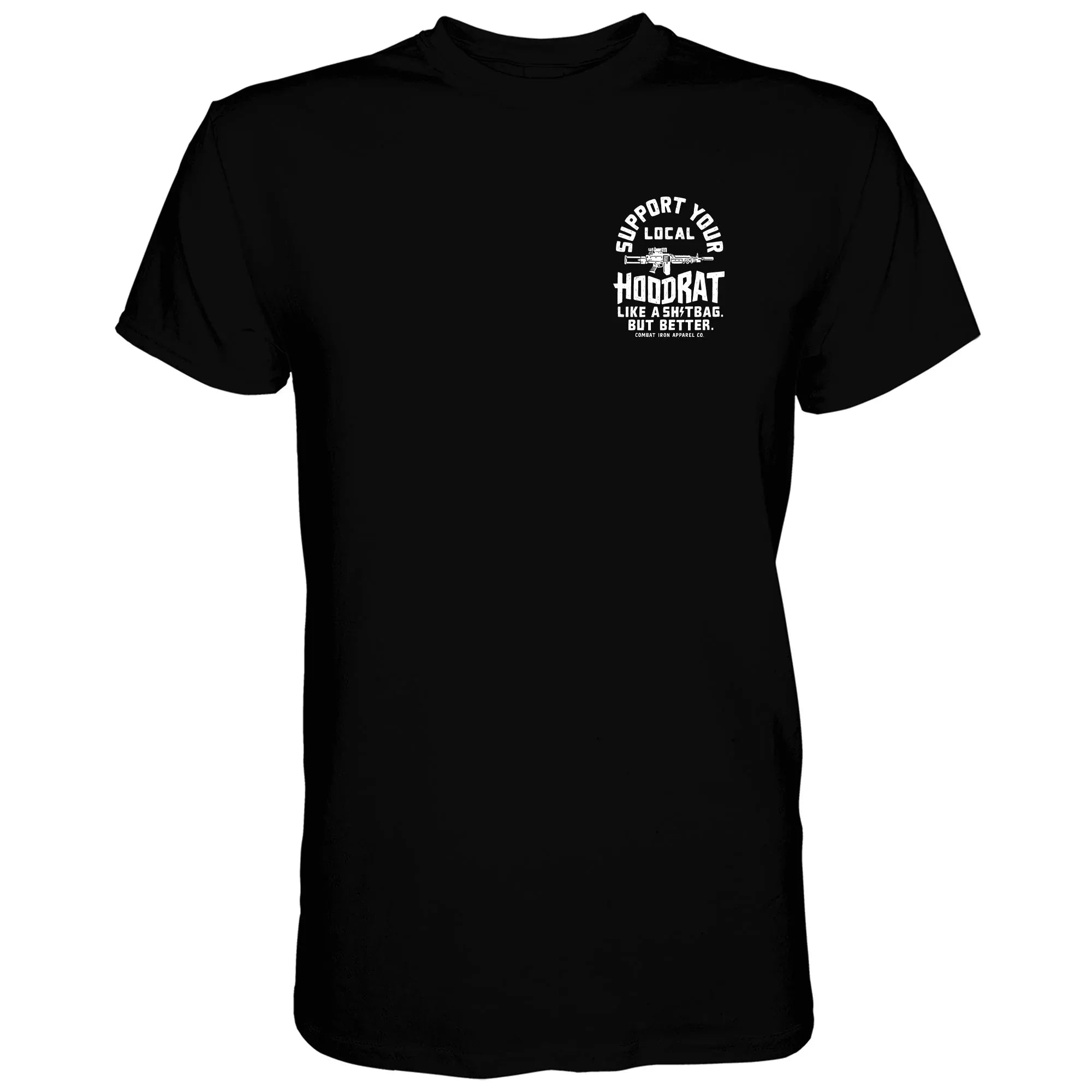 Support Your Local Hoodrat Men's T-Shirt - Combat Iron Apparel Co.