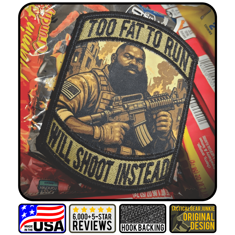 June 2025 POTM - Too Fat To Run - Will Shoot Instead - 4" Subroidery Patch - Multiple Variants