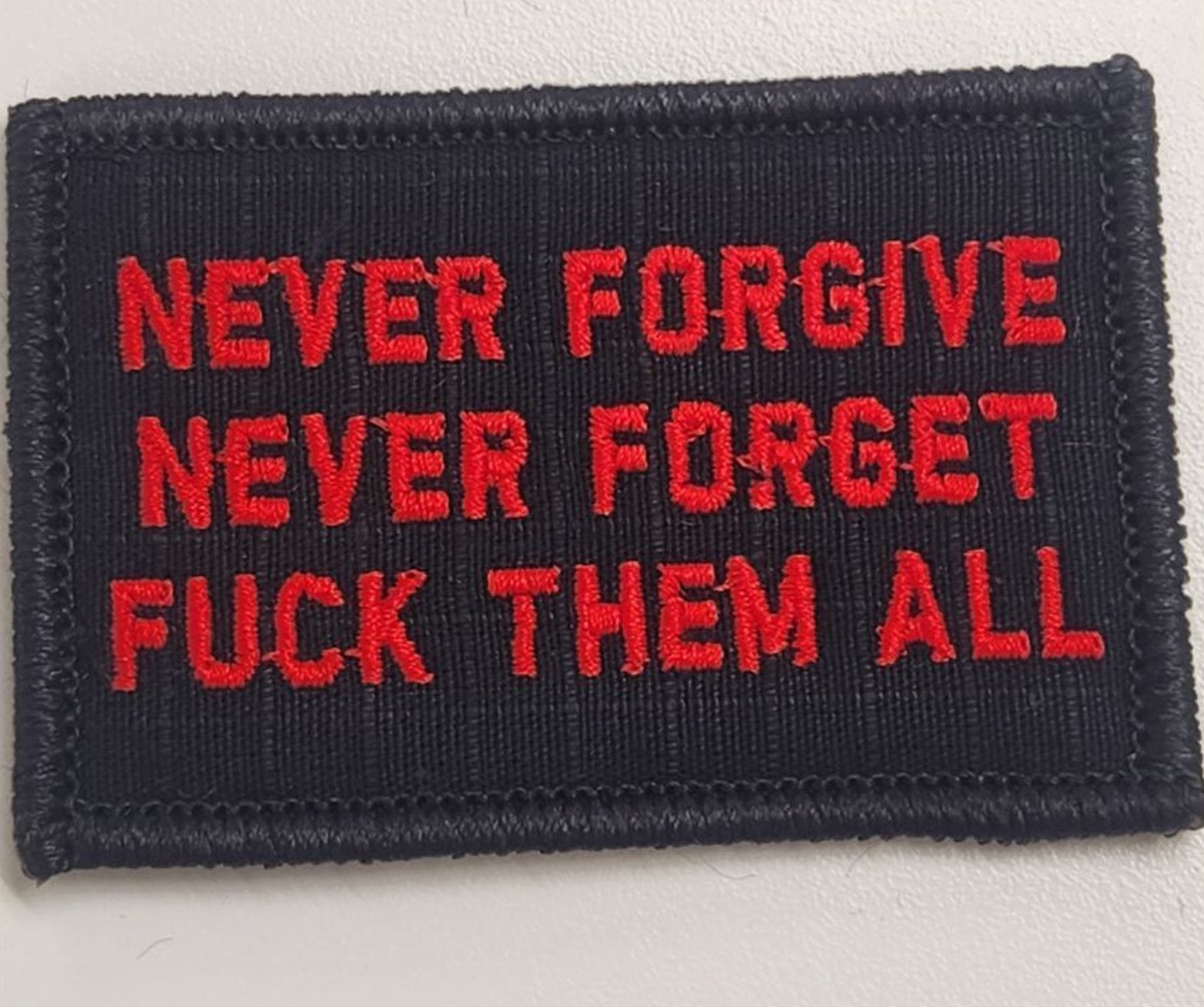 As Seen on Socials - Never Forgive, Never Forget, Fuck Them All - 2x3