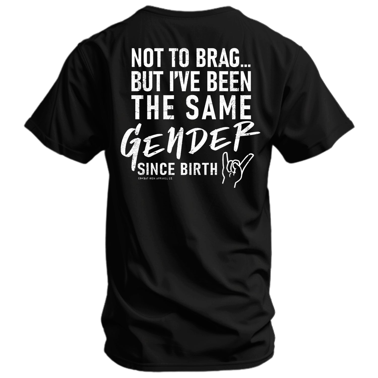 Same Gender Since Birth Men's T-Shirt - Combat Iron Apparel Co.