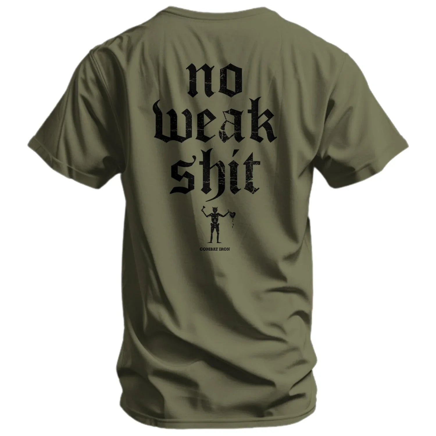 No Weak Shit Men's T-Shirt - Combat Iron Apparel Co.