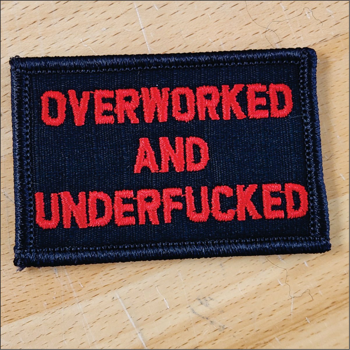 As Seen on Socials - Overworked and Underfucked - 2x3 Patch