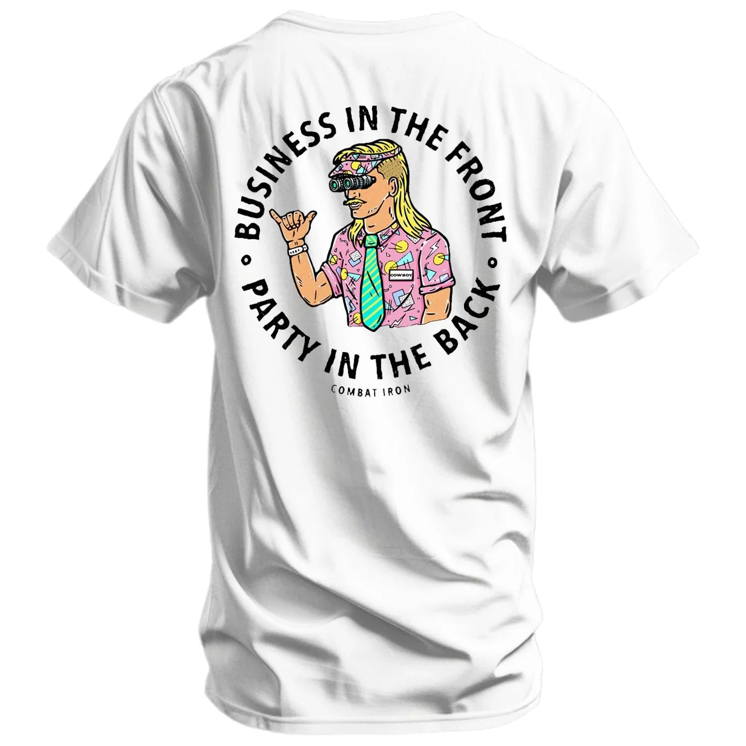 Business In The Front. Party In The Back. Party Men's T-Shirt - Combat Iron Apparel Co.