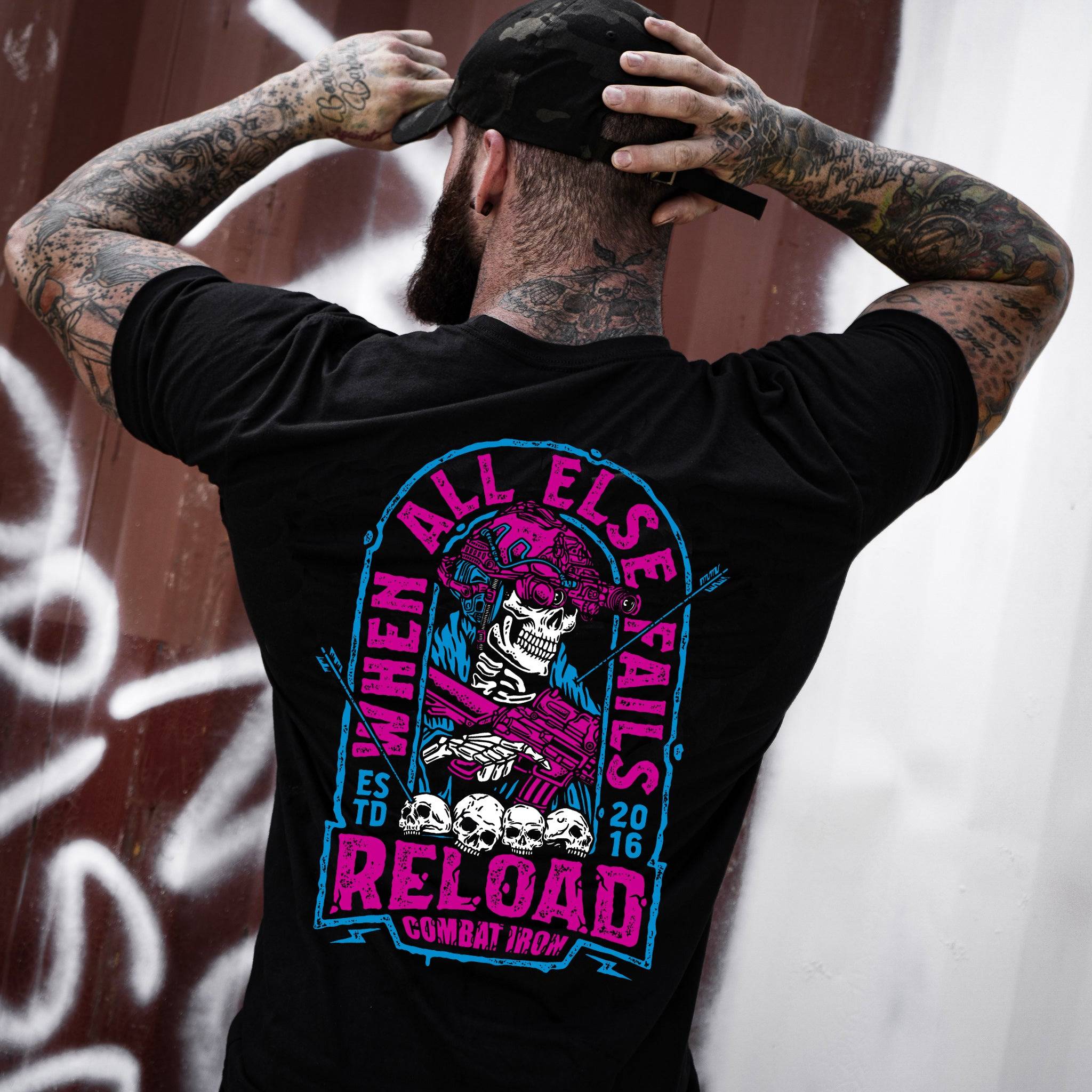 When All Else Fails, Reload Men's T-Shirt - Combat Iron Apparel Co.