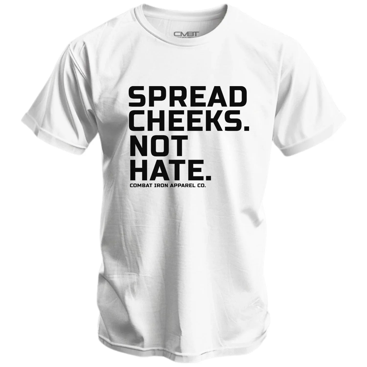 Spread Cheeks. Not Hate. Men's T-Shirt - Combat Iron Apparel Co.