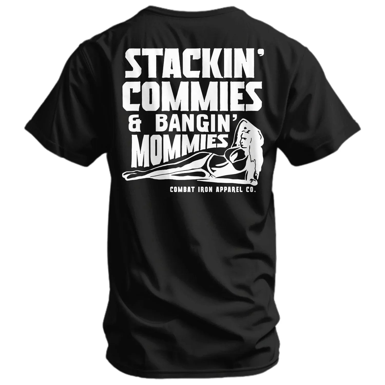 Stackin' Commies & Bangin' Mommies Men's T-Shirt - Combat Iron Apparel Co.