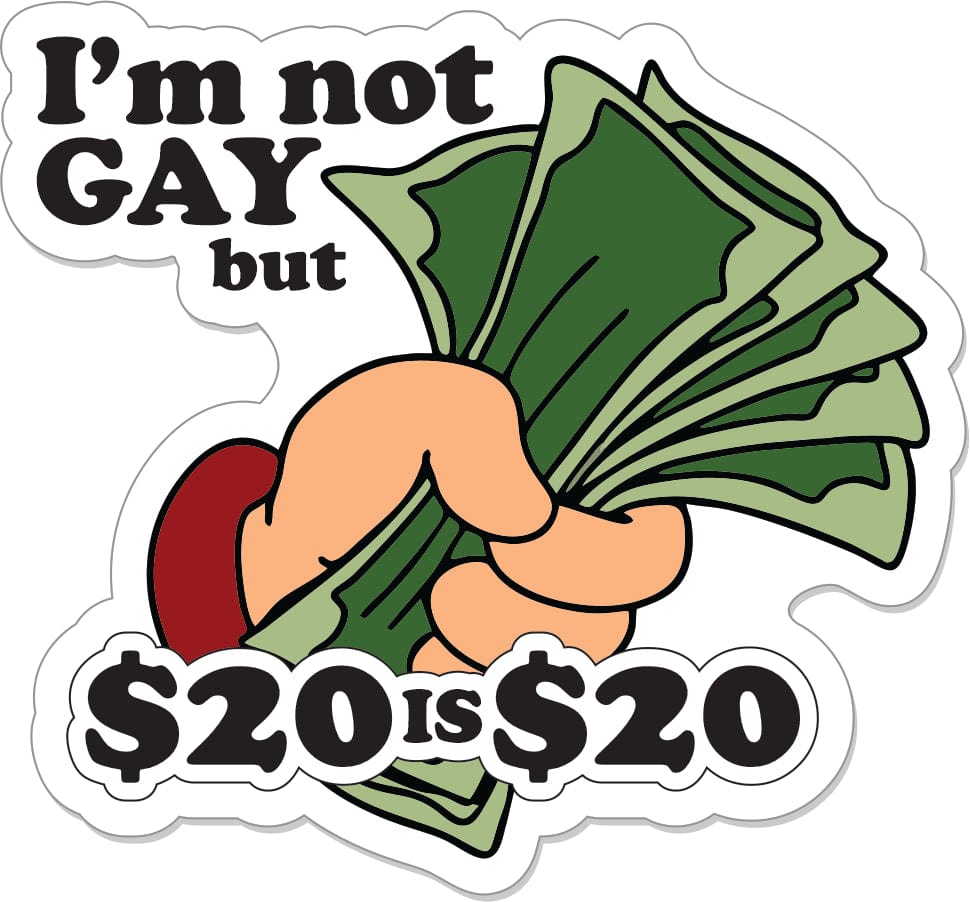 Tactical Gear Junkie Stickers I'm Not Gay But $20 is $20 - Sticker