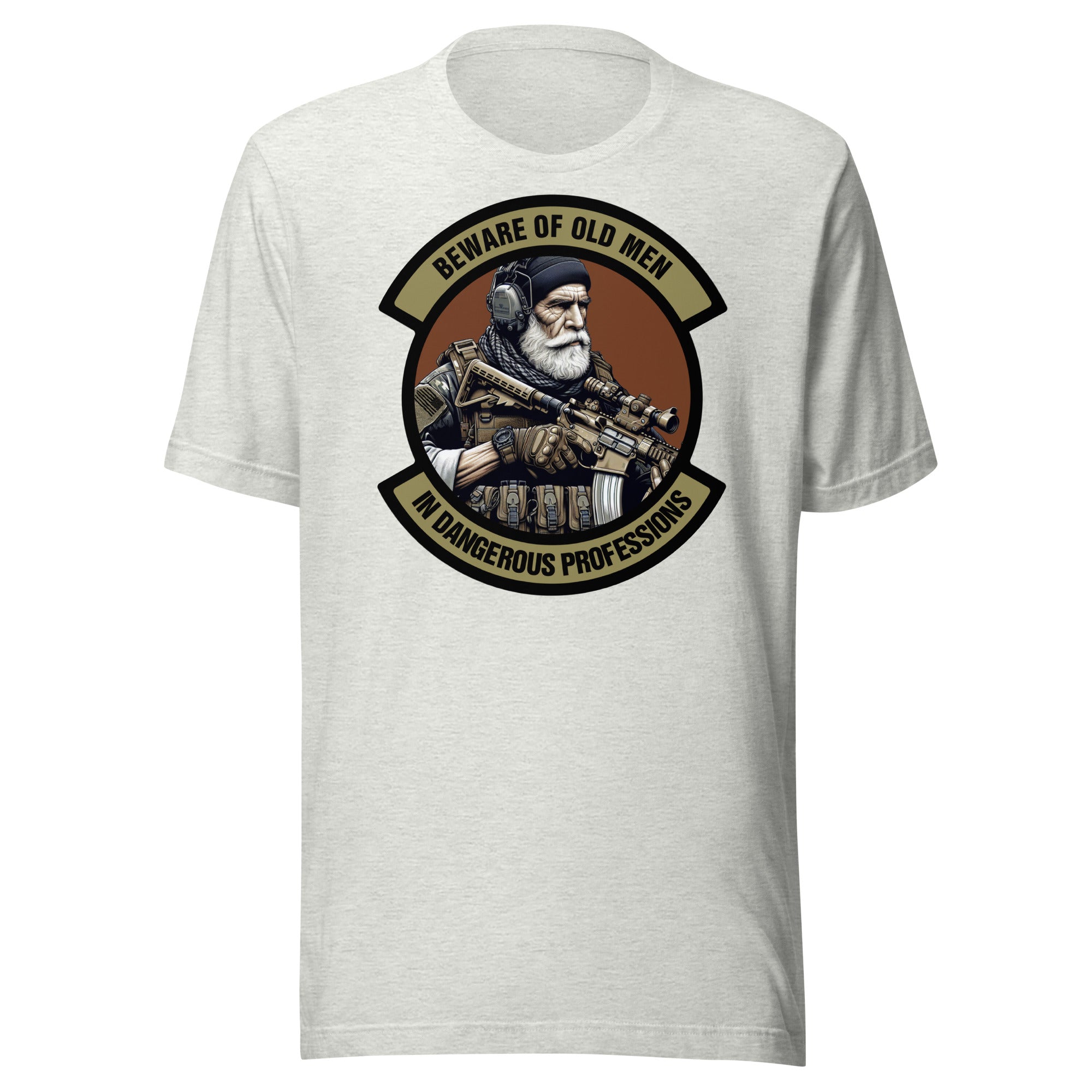 Beware of Old Men - In Dangerous Professions - Unisex t-shirt