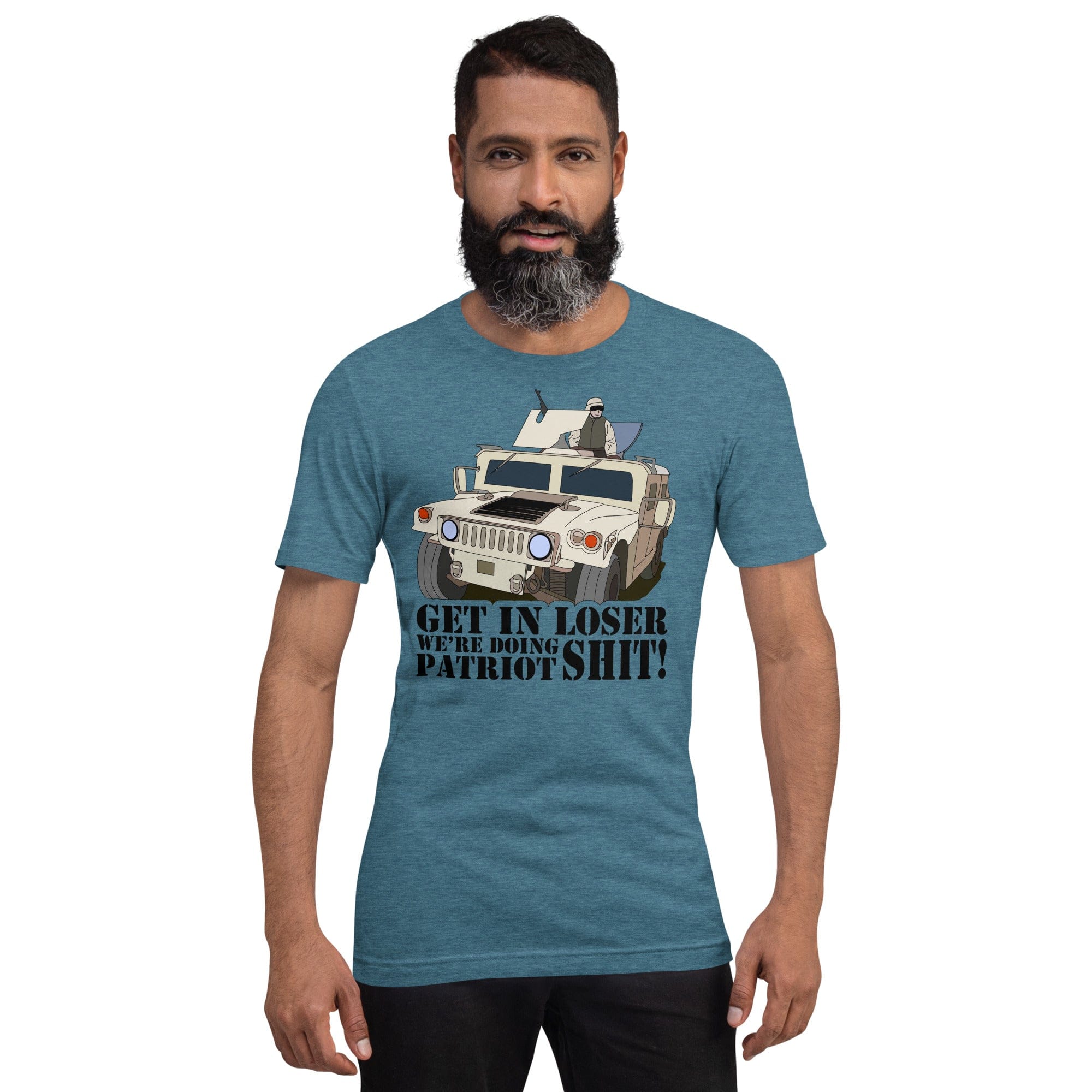 Tactical Gear Junkie Heather Deep Teal / S Get in loser we're doing patriot shit Unisex t-shirt