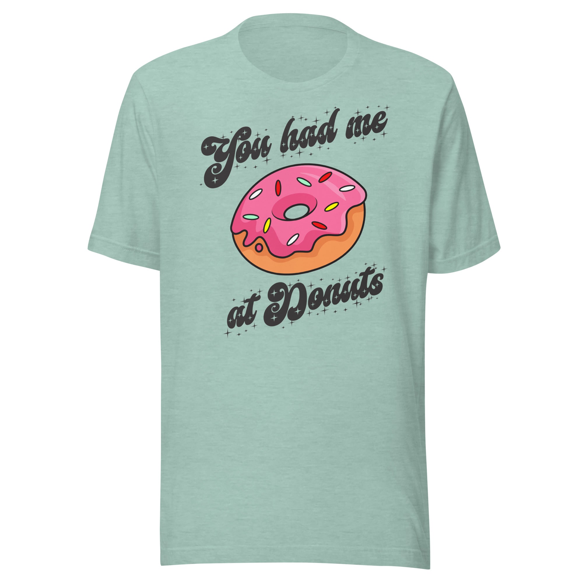 You Had Me At Donuts - Unisex t-shirt