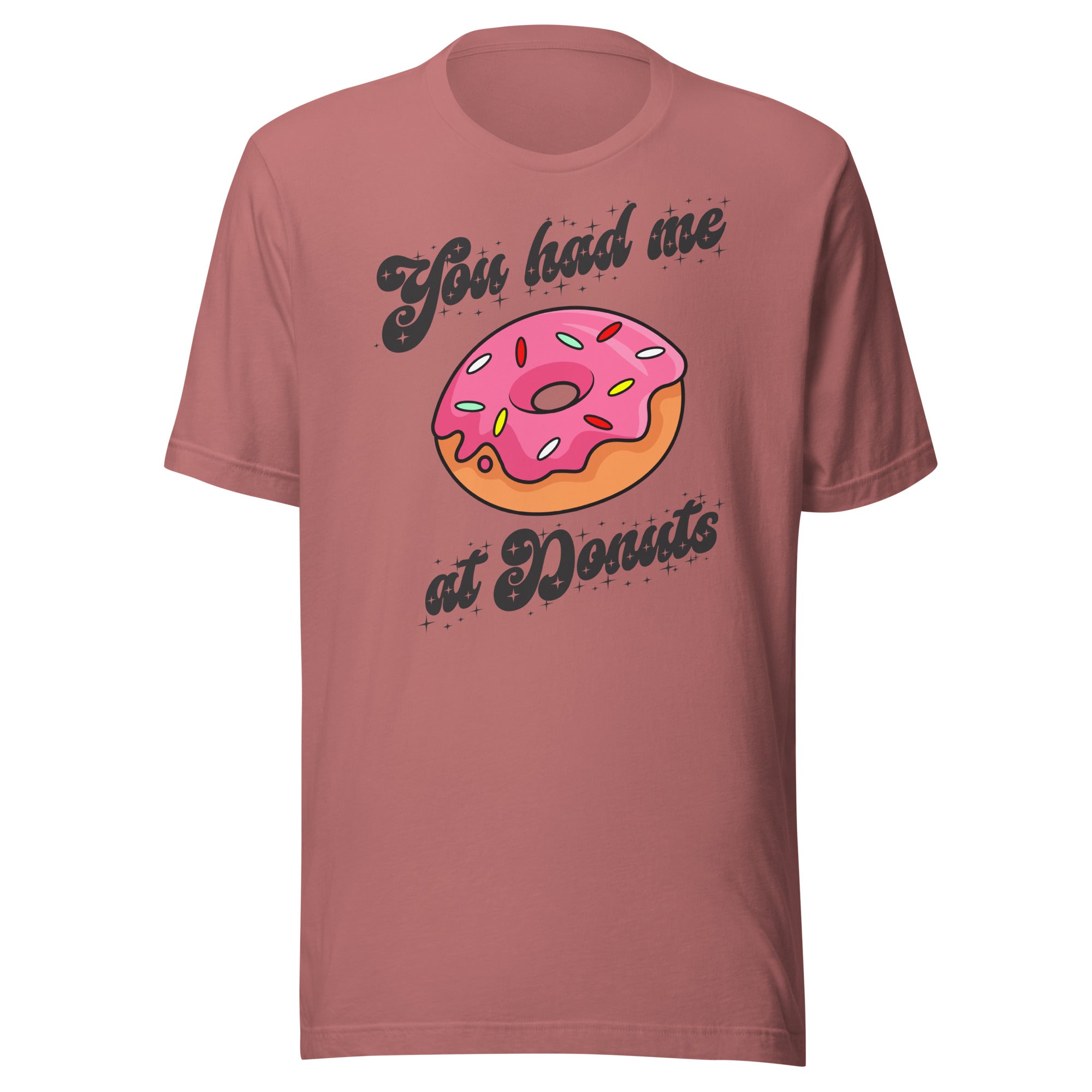 You Had Me At Donuts - Unisex t-shirt