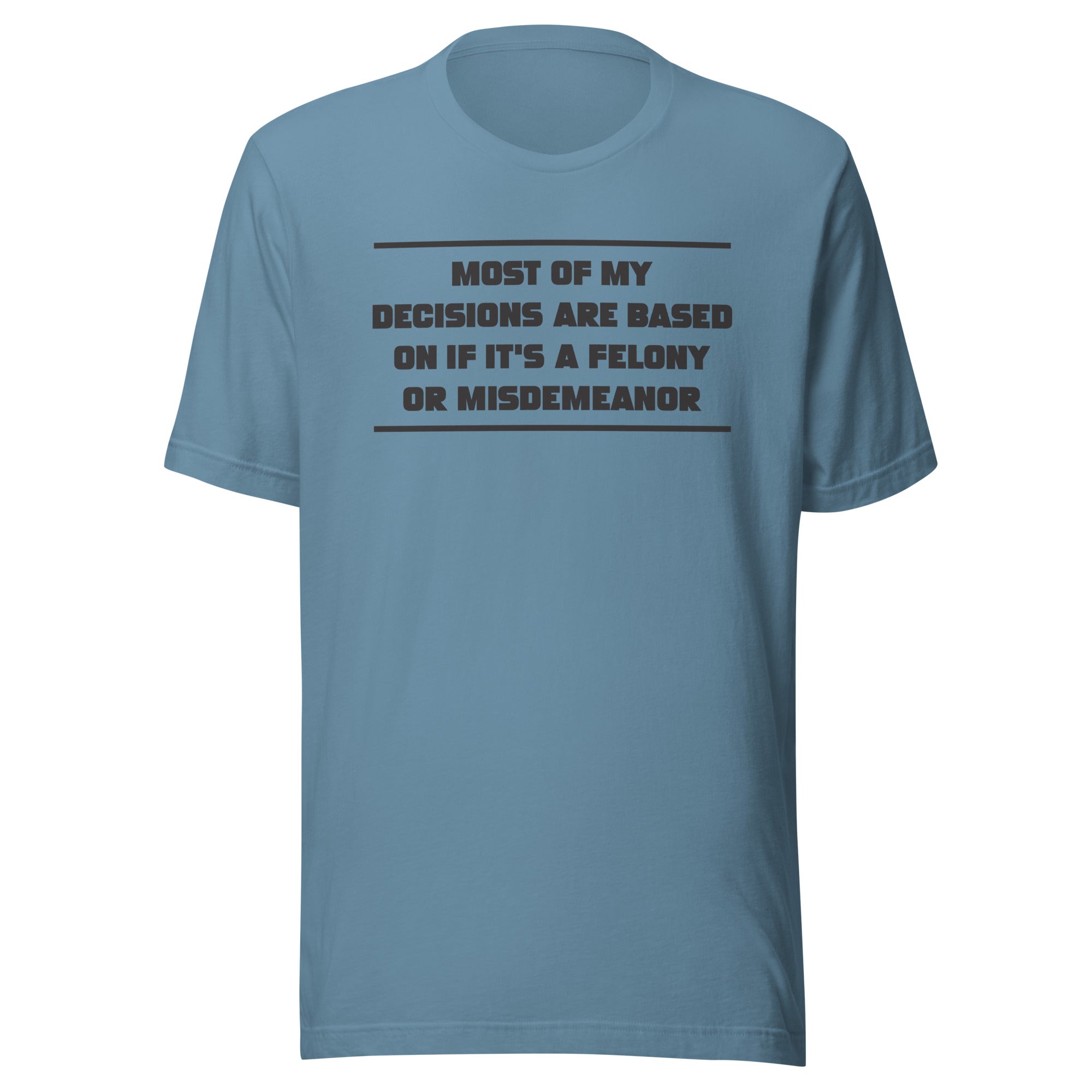 Felony or Misdemeanor - Unisex t-shirt