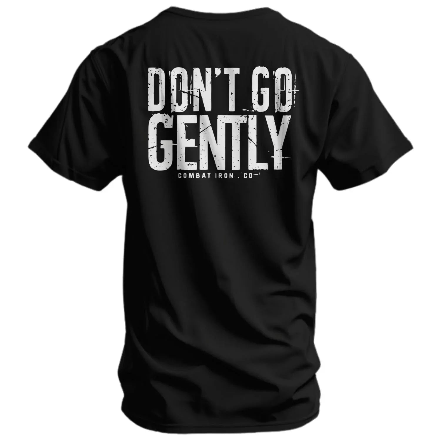 Don't Go Gently Men's T-Shirt - Combat Iron Apparel Co.
