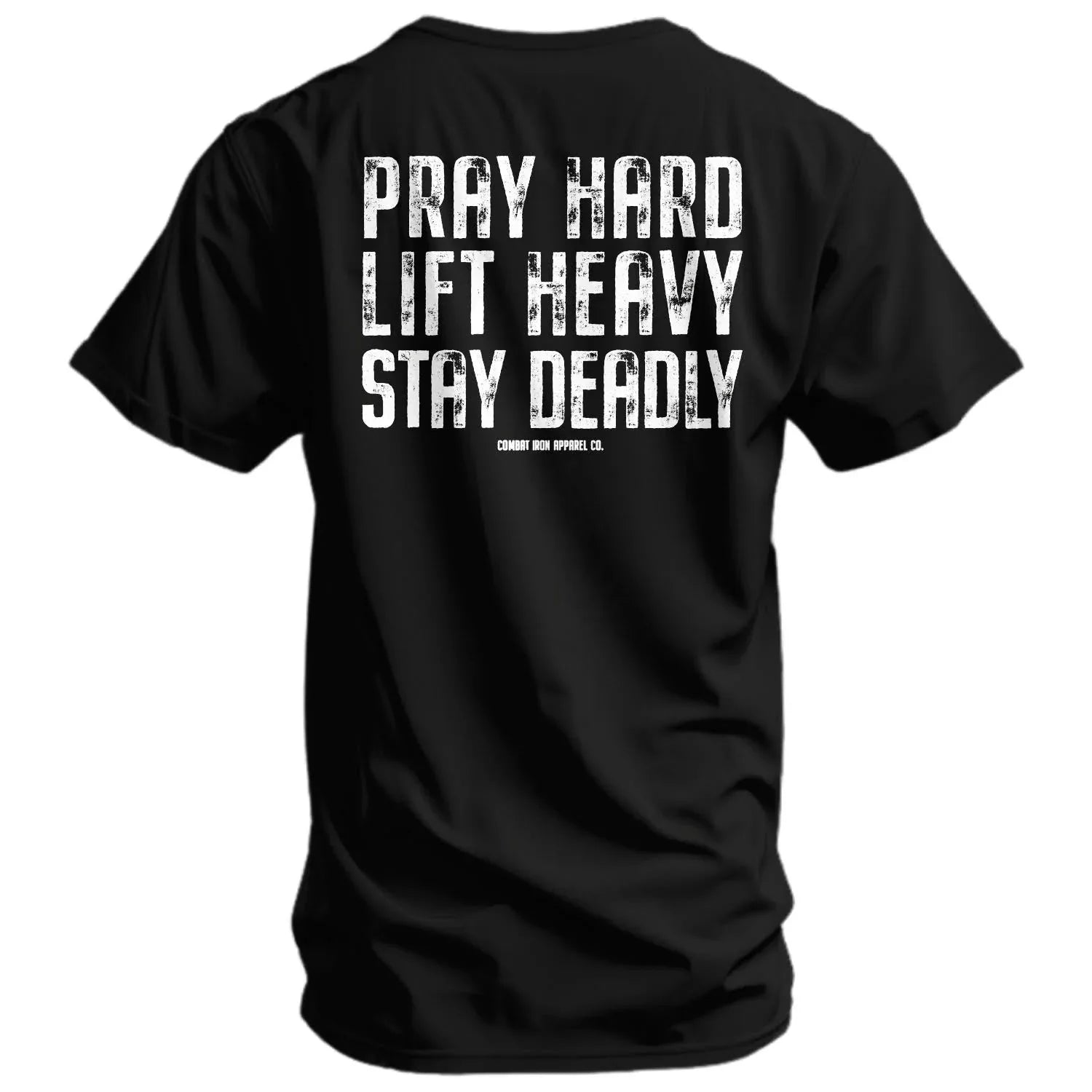 Pray Hard. Lift Heavy. Stay Deadly. V2 Men's T-Shirt - Combat Iron Apparel Co.