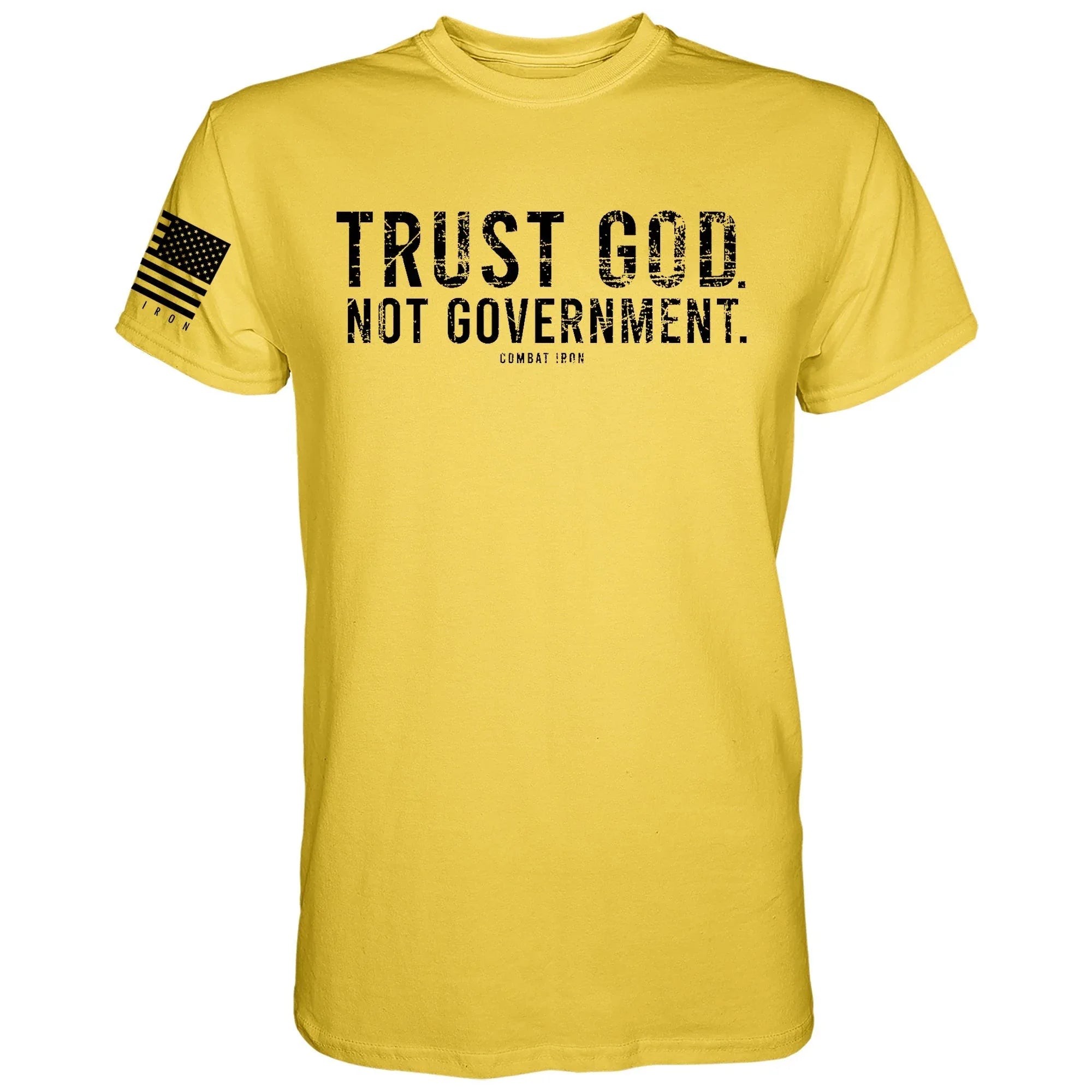 Trust God. Not Government. Men's T-Shirt - Combat Iron Apparel Co.