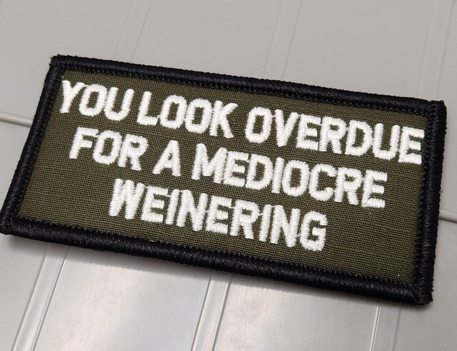 ASOS - You Look Overdue For A Mediocre Weinering - 2X4 Patch - Olive Drab w/Black