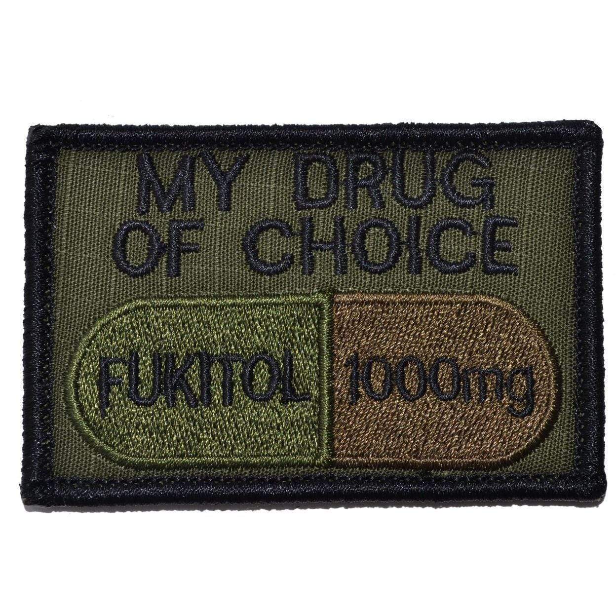 Tactical Gear Junkie Patches Olive Drab Fukitol, My Drug of Choice - 2x3 Patch