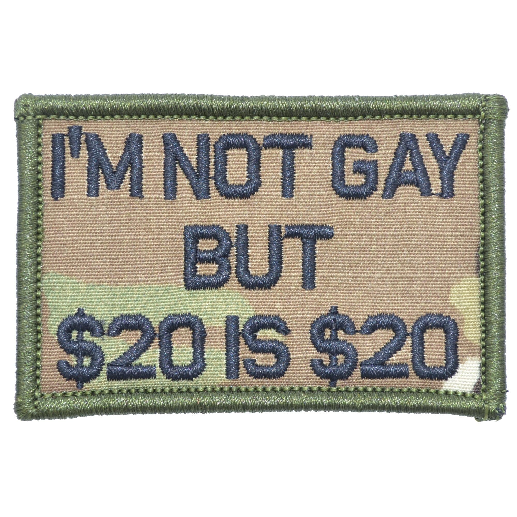 Tactical Gear Junkie Patches MultiCam I'm Not Gay But $20 is $20 - 2x3 Patch