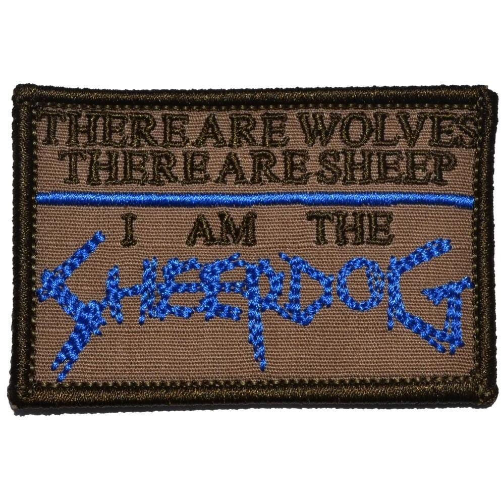 Tactical Gear Junkie Patches Coyote Brown There are Wolves, There are Sheep, I Am the Sheepdog - 2x3 Patch