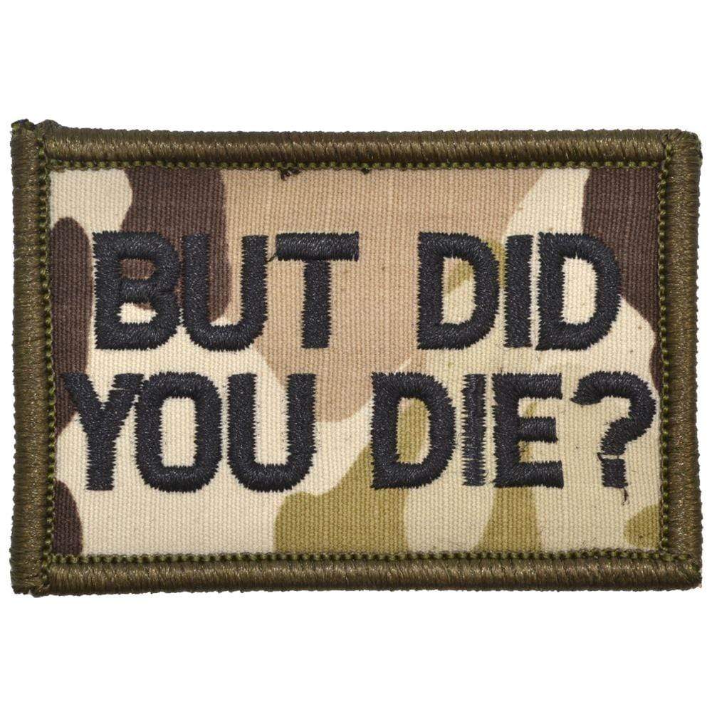Tactical Gear Junkie Patches MultiCam But Did You Die? - 2x3 Patch