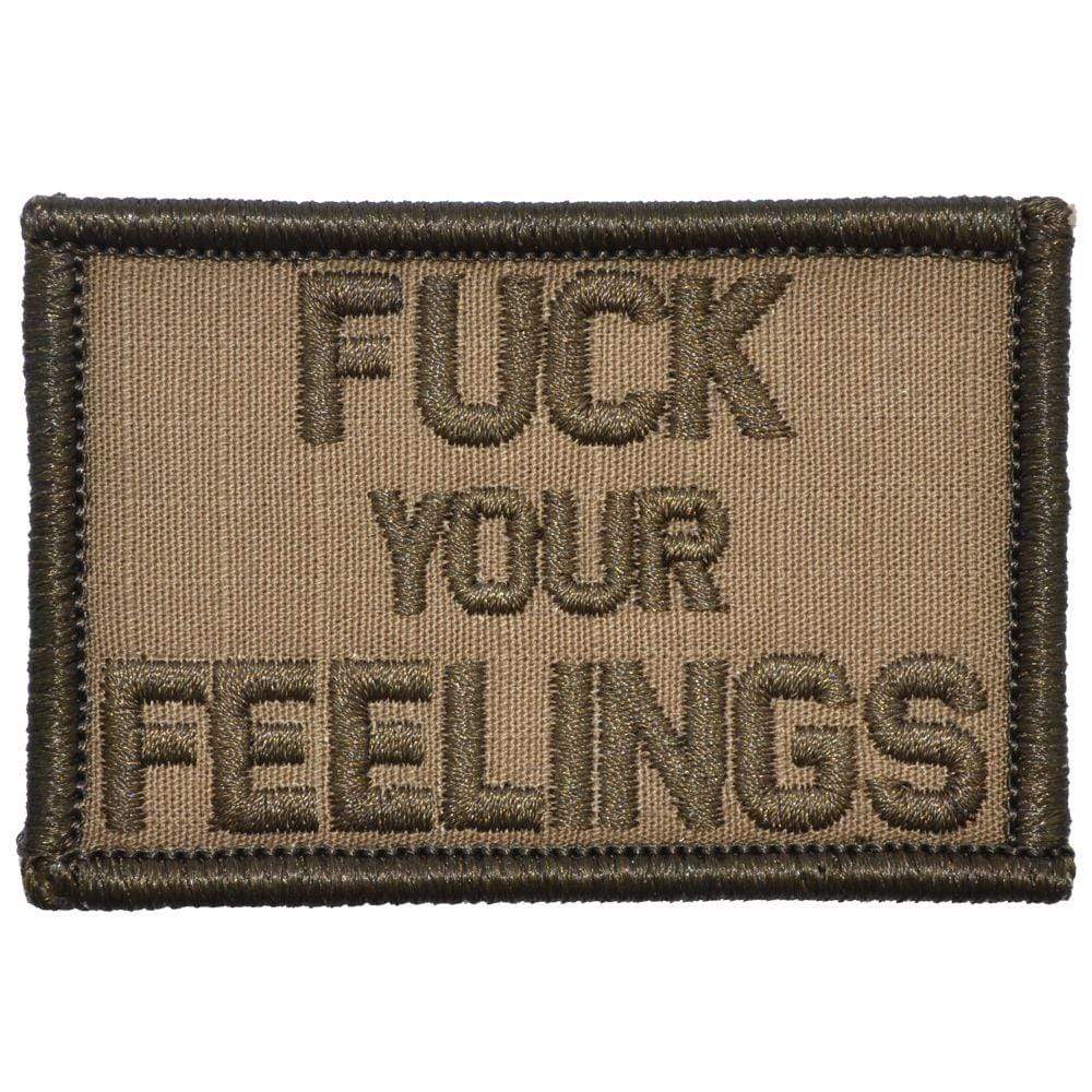 Tactical Gear Junkie Patches Coyote Brown Fuck Your Feelings - 2x3 Patch