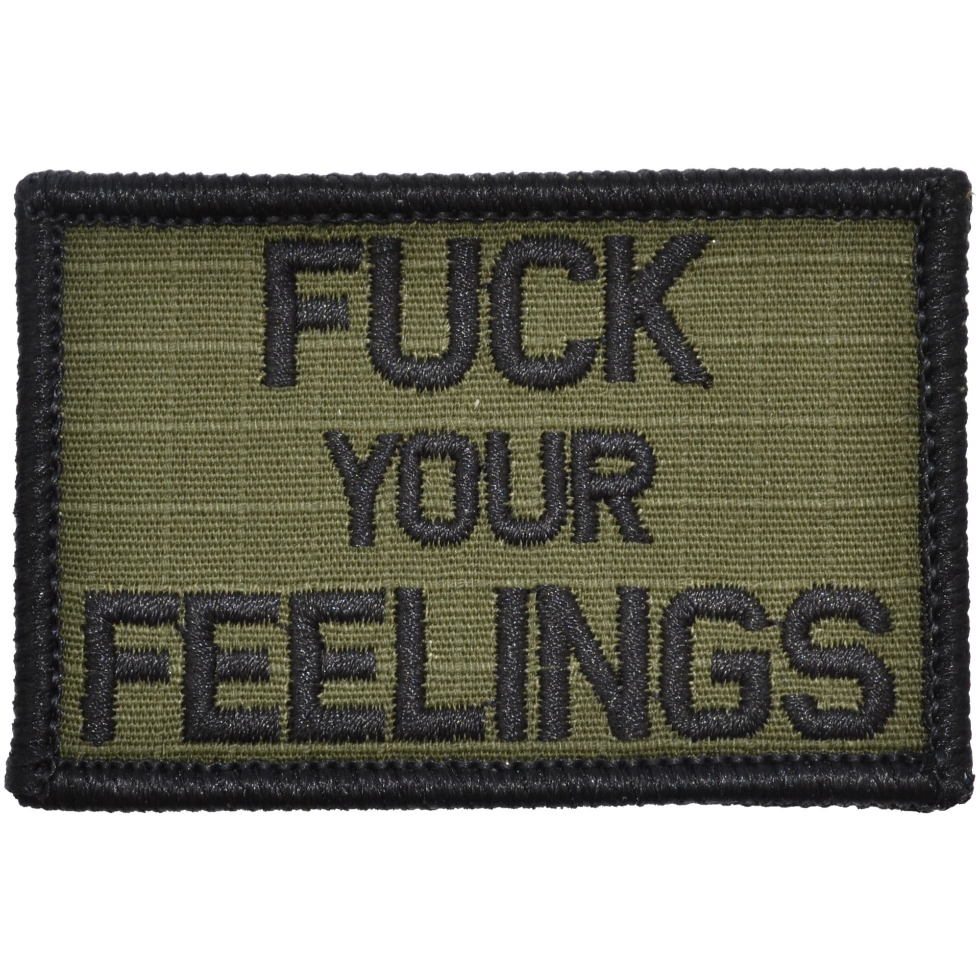 Tactical Gear Junkie Patches Olive Drab Fuck Your Feelings - 2x3 Patch