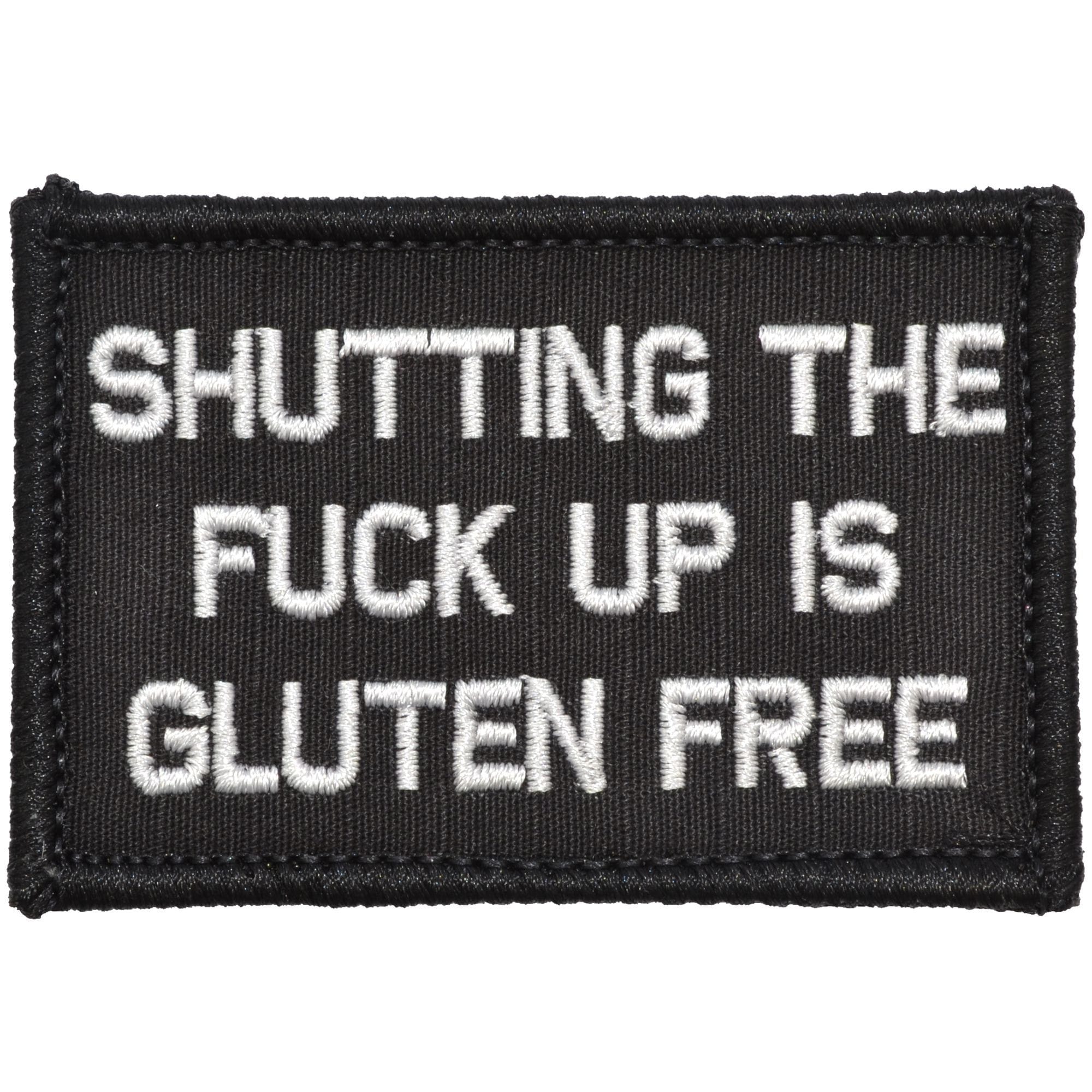 Tactical Gear Junkie Patches Black Shutting The Fuck Up Is Gluten Free - 2x3 Patch